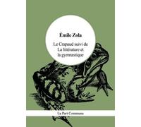 Le Crapaud suivi de La Littérature et la gymnastique Émile Zola (Auteur)