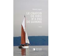 Le crayon de Dieu n'a pas de gomme - Benoît Lugan - Cent Mille Milliards - broché - Roman
