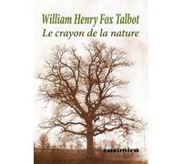 Le Crayon de la nature - William Henry Fox Talbot - Casimiro - broché - Monographie