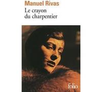 Le Crayon du charpentier Manuel Rivas (Auteur), Ramon Chao (Traduction), Serge Mestre (Traduction)
