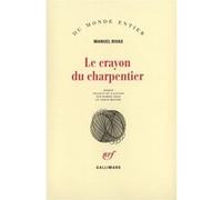 Manuel Rivas – Le crayon du charpentier – traduction de Ramon Chao et Serge Mestre – Gallimard