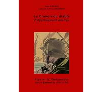Le Crayon du diable Philipp Rupprecht alias Fips: Fips et la Wehrmacht dans le Stürmer 1939 - 1945