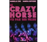 Le Crazy horse vu par ses filles - Marielle Cro - Editions N.1 - broché - Essai