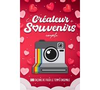 Le Créateur de Souvenirs couple: 100 façons de figer le temps ensemble