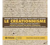Le créationnisme: Histoire du conflit des savoirs entre science & religion
