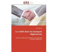 Le crédit dans les banques Algériennes Ahmed Bellahdi (Auteur)