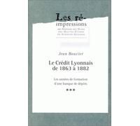 Le Crédit Lyonnais de 1863 à 1882 : les années de formation d'une banque