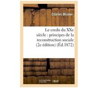 Le Credo Du Xxe Siècle : Principes De La Reconstruction Sociale (2e Édition)