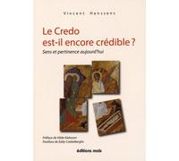 Le Credo Est Il Encore Crédible ? - Sens Et Pertinence Aujourd'hui