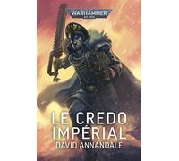 Le Credo Impérial - David Annandale - Black Library - broché - Roman