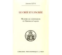 Le créé et l'incréé : Maxime le confesseur et Thomas d'Aquin - Aux sources de la querelle palamienne