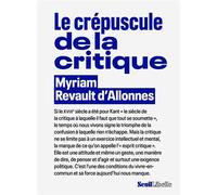 Le Crépuscule de la critique - Myriam Revault d'Allonnes - Seuil - broché - Essai