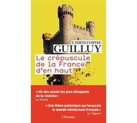 Le crépuscule de la France d'en haut Christophe Guilluy (Auteur)