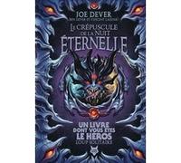 Le crépuscule de la nuit éternelle Ben Dever (Auteur), Joe Dever (Auteur), Vincent Lazzari (Auteur), Sophie Brun-Jacquet (Traduction), Richard Sampson (Illustration)