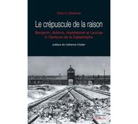 Le crépuscule de la raison Benjamin, Adorno, Horkheimer et Levinas à l'épreuve de la Catastrophe - Orietta Ombrosi - Hermann - broché - Essai