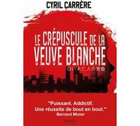 Cyril Carrère – Le Crépuscule de la veuve blanche – Une enquête de la cellule Sakura – Broché