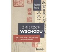 Le crépuscule de l'Orient. Comment la Chine est devenue une superpuissance et si elle risque de s'effondrer