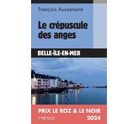 Le crépuscule des anges Prix Polar Le Roz et Le Noir 2024 - François Aussanaire - Du Palemon Eds - Poche - Roman