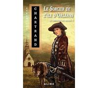 Le crépuscule des Arcanes - tome 3 Le sorcier de l'île d'Orléans (3)