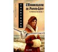 Le crepuscule des arcanes v 01 l'ensorceleuse de poite-levy Sébastien Chartrand (Auteur)