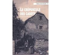 Le crépuscule des cagots: Histoire de la disparition d'une discrimination française au XIXe siècle