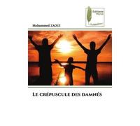 Le crépuscule des damnés - Mohammed Zaoui - Muse Editions - Poche - Roman