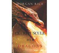 Le Crepuscule des Dragons (Le Temps des Sorciers - Tome Six)