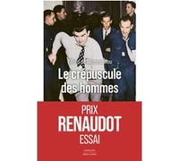 Le Crépuscule des hommes - Prix Renaudot essai 2025