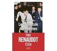 Le Crépuscule des hommes - Prix Renaudot essai 2025