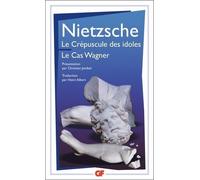 Le Crépuscule Des Idoles - Le Cas Wagner