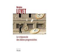 Le crépuscule des idoles progressistes - Bérénice Levet - Stock - broché - Essai