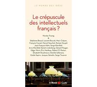 Le crépuscule des intellectuels français ?