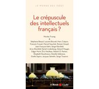 Le Crépuscule Des Intellectuels Français ?