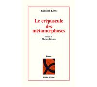 Le crépuscule des métamorphoses - Barnabé Laye - Acoria - broché - Roman