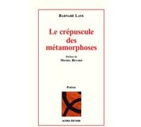 Le crépuscule des métamorphoses Barnabé Laye (Auteur)