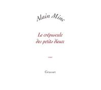 Le crépuscule des petits dieux - Alain Minc - Grasset - broché - Essai