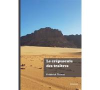 Le crépuscule des traîtres - Frédérick Thomas - Edilivre-Aparis - broché - Roman