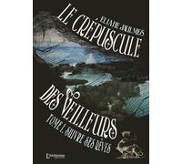 Le crépuscule des Veilleurs - Tome 1 : Suivre ses rêves