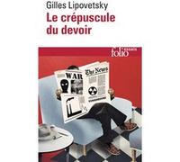 Le Crépuscule du devoir Gilles Lipovetsky (Auteur)