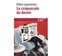 Le Crépuscule du devoir L'éthique indolore des nouveaux temps démocratiques - Gilles Lipovetsky - Gallimard - Poche - Essai