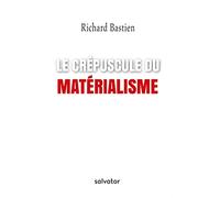 LE CREPUSCULE DU MATERIALISME