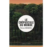 Le Crépuscule du monde Werner Herzog (Auteur), Josie Mély (Traduction)