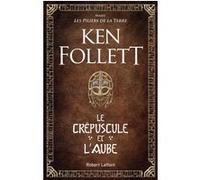 Le Crépuscule et l'Aube Ken Follett (Auteur), Cécile Arnaud (Traduction), Jean-Daniel Brèque (Traduction), Odile Demange (Traduction), Nathalie Gouyé-Guilbert (Traduction), Dominique Haas (Traduction)