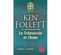Le Crépuscule et l'aube - Ken Follett - Lgf - Poche - Roman