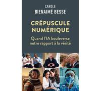 Le Crépuscule numérique Quand l’ère de la manipulation succède à celle de la post-vérité - Carole Besse Bienaimé - L'observatoire Eds De - broché - Essai