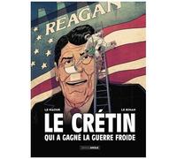 Le Crétin Qui A Gagné La Guerre Froide