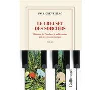 Paul Greveillac – Le creuset des sorciers: Histoire de l'esclave à mille mains – broché
