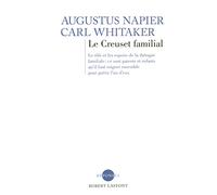 Le creuset familial - NE Augustus Napier (Auteur), Carl Whitaker (Auteur), Denise Hélie (Traduction)
