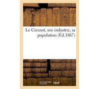 Le Creusot, son industrie, sa population – Hachette Livre