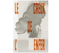 Le Creux De L'enfer - Histoires D'un Centre D'art
